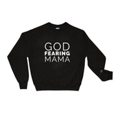 God Fearing Mama Champion Christian Sweatshirt EternalChristianTees Black S